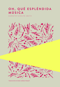 Oh, qué espléndida música - Dorothy Evelyn Smith - E-Book