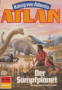 Atlan 418: Der Sumpfplanet - Clark Darlton - E-Book