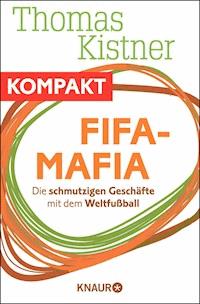 Fifa-Mafia - Die schmutzigen Geschäfte mit dem Weltfußball - Thomas Kistner - E-Book