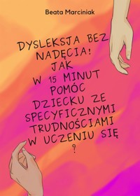 Dysleksja bez nadęcia! - Beata Marciniak - E-Book