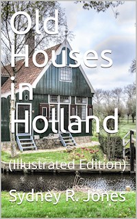 Old Houses in Holland - Sydney R. Jones - E-Book