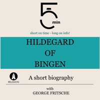 Hildegard of Bingen: A short biography - 5 Minutes - Hörbuch