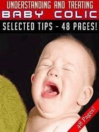 Understanding And Treating Baby Colic - Jeannine Hill - E-Book