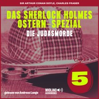 Das Sherlock Holmes Ostern-Spezial (Die Judasmorde, Folge 5) - Sir Arthur Conan Doyle - Hörbuch