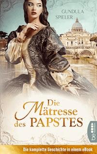 Die Mätresse des Papstes - Gundula Spieler - E-Book