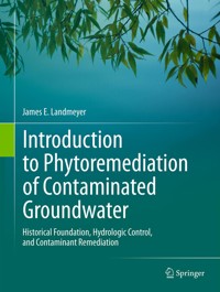 Introduction to Phytoremediation of Contaminated Groundwater - James E. Landmeyer - E-Book