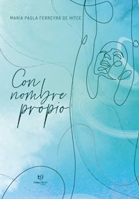 Con nombre propio - María Paola Ferreyra - E-Book