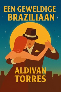 Een Geweldige Braziliaan - aldivan teixeira torres - E-Book