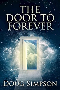 The Door To Forever - Doug Simpson - E-Book