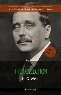 H. G. Wells: The Collection - H G Wells - E-Book