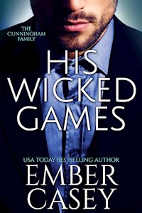 His Wicked Games (The Cunningham Family, Book 1) - Ember Casey - E-Book