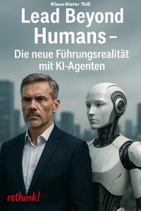Lead Beyond Humans - Klaus-Dieter Thill - E-Book