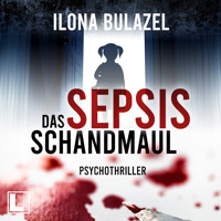 Sepsis - Das Schandmaul - Hauptkommissar Heerse ermittelt, Band 2 (ungekürzt) - Ilona Bulazel - Hörbuch
