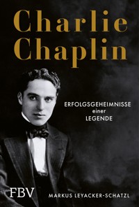 Charlie Chaplin - Markus Leyacker-Schatzl - E-Book