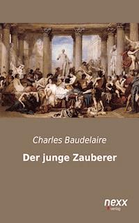 Der junge Zauberer - Charles Baudelaire. - E-Book
