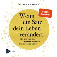 Wenn ein Satz dein Leben verändert - Melanie Pignitter - E-Book + Hörbuch