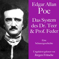 Edgar Allan Poe: Das System des Dr. Teer und Prof. Feder - Edgar Allan Poe - Hörbuch