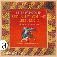 Sein Blut komme über euch - Historischer Kriminalroman - Schwester Fidelma ermittelt, Band 36 (Ungekürzt) - Peter Tremayne - Hörbuch