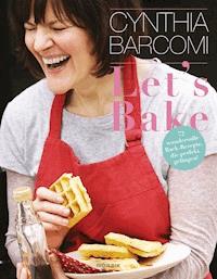 Let's Bake - Cynthia Barcomi - E-Book
