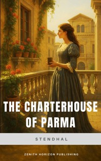 The Charterhouse of Parma - - Stendhal - E-Book