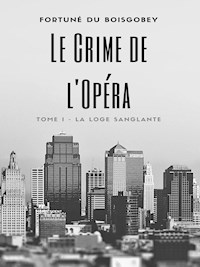 Le Crime de l'Opéra - Fortuné du Boisgobey - E-Book