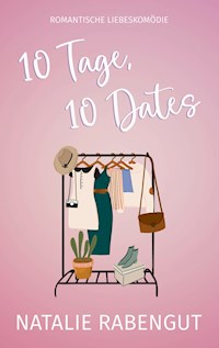 10 Tage, 10 Dates - Natalie Rabengut - E-Book + Hörbuch