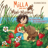 Ein Funkelfund im Erdbeerbeet - Milla und das Mini-Mammut 2 (unabridged) - Alexandra Fabisch - Hörbuch