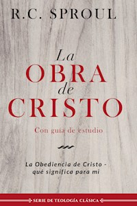 La obra de Cristo - R. C. Sproul - E-Book