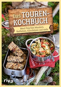 Das Touren-Kochbuch - Mirjam Ophüls - E-Book