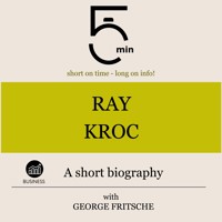 Ray Kroc: A short biography - 5 Minutes - Hörbuch