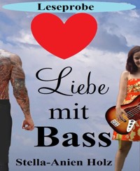 Leseprobe: Liebe mit Bass - Stella-Anien Holz - kostenlos E-Book