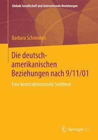Die deutsch-amerikanischen Beziehungen nach 9/11/01 - Barbara Schnieders - E-Book