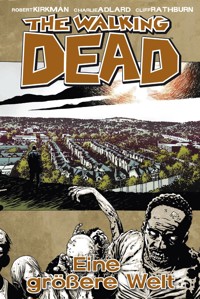 The Walking Dead 16: Eine größere Welt - Robert Kirkman - E-Book