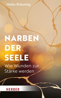 Narben der Seele - Heiko Bräuning - E-Book