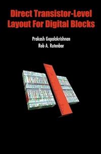Direct Transistor-Level Layout for Digital Blocks - Prakash Gopalakrishnan - E-Book
