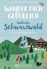 Wander dich glücklich – südlicher Schwarzwald - Lars Freudenthal - E-Book