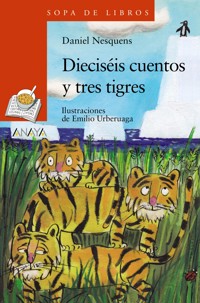 Dieciséis cuentos y tres tigres - Daniel Nesquens - E-Book
