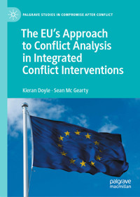 The EU's Approach to Conflict Analysis in Integrated Conflict Interventions - Kieran Doyle - E-Book