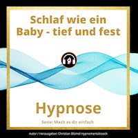 Schlaf wie ein Baby - tief und fest - Christian Blümel - Hörbuch