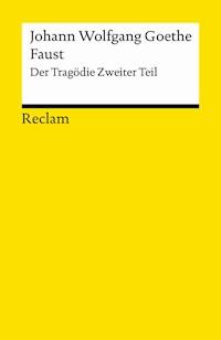 Faust. Der Tragödie Zweiter Teil - Johann Wolfgang Goethe - E-Book