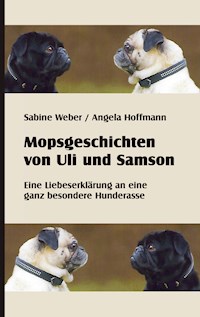 Mopsgeschichten von Uli und Samson - Sabine Weber - E-Book