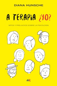A terapia ¿yo? - Diana Hunsche - E-Book