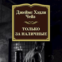 Только за наличные - Джеймс Хэдли Чейз - Hörbuch