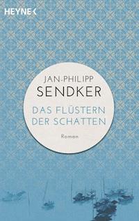 Das Flüstern der Schatten - Jan-Philipp Sendker - E-Book