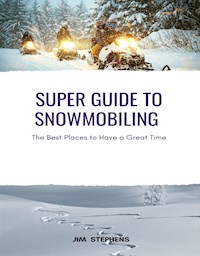 Super Guide to Snowmobiling - Jim Stephens - E-Book