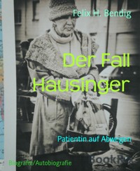 Der Fall Hausinger - Felix H. Bendig - E-Book