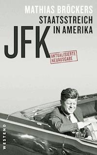 JFK - Staatsstreich in Amerika - Mathias Bröckers - E-Book