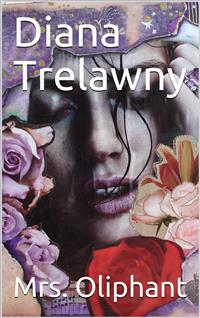 Diana Trelawny - Mrs. Oliphant - E-Book
