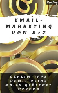 eMail Marketing von A-Z - Rico Ling - E-Book