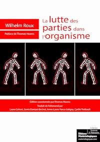La lutte des parties dans l'organisme - Wilhelm Roux - E-Book